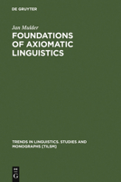 Foundations of Axiomatic Linguistics 3110112345 Book Cover