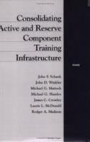 Consolidating Active and Reserve Component Training Infrastructure 0833026739 Book Cover