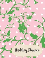 Wedding Planner: Pink Polka Dot Green Floral Vines Organizer For The Bride To Be To Plan The Perfect Wedding. Checklist, Packing List, Vision Board, Easy To Use 1698080999 Book Cover