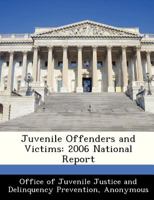 Juvenile Offenders and Victims: 2006 National Report 1288360479 Book Cover