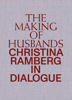The Making of Husbands: Christina Ramberg in Dialogue 3960986963 Book Cover