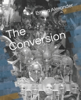 The Conversion 1477550259 Book Cover