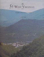 The 55 West Virginias: A Guide to the State's Counties 0937058211 Book Cover