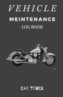 Vehicle Maintenance Log Book: Service and Repair Record Book For All Vehicles, Cars, Trucks, Motorcycles and Other Vehicles with Part List and Mileage ... o-bleed-110-pages-cover-size-11.5-x-8.75-inch 1672695570 Book Cover
