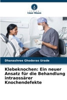 Klebeknochen: Ein neuer Ansatz für die Behandlung intraossärer Knochendefekte (German Edition) 6208330130 Book Cover