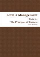 Level 3 Management Unit 3 - The Principles of Business 1326331620 Book Cover