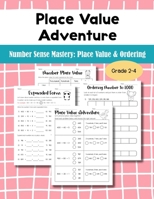 Place Value Adventure Number Sense Mastery: Place Value & Ordering Grade 2-4: Fun and Engaging Math Practice for Building Strong Number Skills B0DVQZ4YTD Book Cover