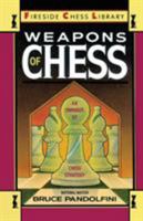 Weapons of Chess: An Omnibus of Chess Strategies (Fireside Chess Library) 0671659723 Book Cover