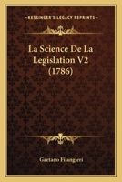 La Science De La Legislation V2 (1786) 1104984954 Book Cover