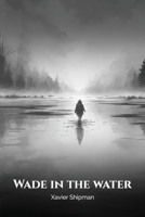 Wade in the Water 1964921910 Book Cover