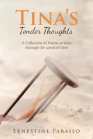 Tina's Tender Thoughts: A Collection of Poems written through the sands of time 1643769847 Book Cover