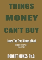 Things Money Can't Buy (R) 0970179944 Book Cover