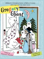 Gregory Ghost: Children's Celebration Series -a Hallowe'en story 1039185177 Book Cover