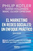 El marketing en redes sociales: un enfoque práctico.: La guía definitiva para una estrategia de éxito que haga crecer tu negocio. Sexta edición B0DG2XR4LX Book Cover