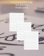 Calligraphy For Beginners Workbook: Calligraphy And Cursive Handwriting Practice And Exercise Notebook For Writing Beautiful Word Art 1711689890 Book Cover