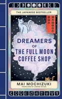 Dreamers of the Full Moon Coffee Shop B0G1V8PS5K Book Cover