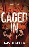 Caged In (Caged Prison) 1923109006 Book Cover