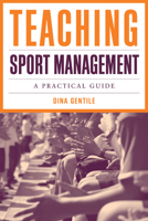 Teaching Sport Management: A Practical Guide: A Practical Guide 0763766720 Book Cover