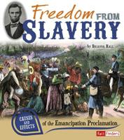 Freedom from Slavery: Causes and Effects of the Emancipation Proclamation 1476539308 Book Cover