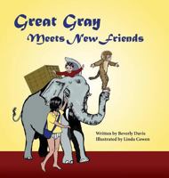 Great Gray Meets New Friends 1941251579 Book Cover