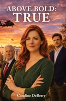 Above Bold: True 1952955637 Book Cover