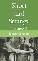 Short and Strange: Volume 2 1703976118 Book Cover