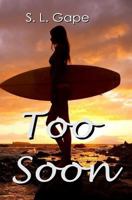 Too Soon 0997740558 Book Cover