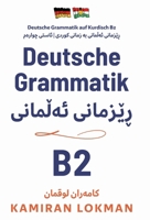 Deutsche Grammatik auf Kurdisch B2: ??????? ??????? ?? ????? ????? | ????? ?????? (German Edition) 3982696577 Book Cover