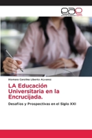 LA Educación Universitaria en la Encrucijada. (Spanish Edition) 6209846858 Book Cover