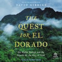 The Quest for El Dorado: Sir Walter Ralegh and the Search for the City of Gold B0H9844ZMP Book Cover