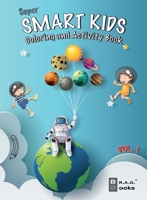 Super Smart Kids: Coloring and Activity Book. 1947410105 Book Cover
