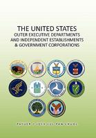 The United States Outer Executive Departments and Independent Establishments & Government Corporations 145008673X Book Cover