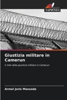 Giustizia militare in Camerun: Il mito della giustizia militare in Camerun 6205604205 Book Cover