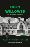 Lolly Willowes: Or, the Loving Huntsman 0593449320 Book Cover