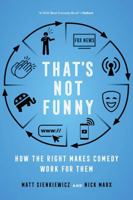 That's Not Funny: How the Right Makes Comedy Work for Them 0520402960 Book Cover