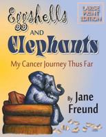 Eggshells & Elephants: My Cancer Journey Thus Far 0983995788 Book Cover