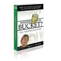 Where's Your Bucket? Fill Your Bucket Now 1599301326 Book Cover