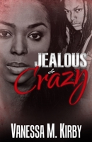 Jealous and Crazy 1983638277 Book Cover