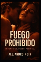 Fuego Prohibido (Spanish Edition) B0GWRFNLBZ Book Cover