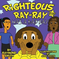 Righteous Ray-Ray Has a Bad Day Beginning Readers Edition 0988363410 Book Cover
