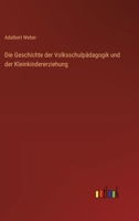 Die Geschichte der Volksschulpädagogik und der Kleinkindererziehung 338641656X Book Cover