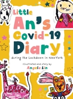 Little An's Covid-19 Diary: During the Lockdown in New York 1952874173 Book Cover