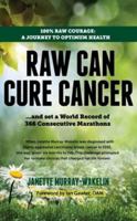Raw Can Cure Cancer 1922175773 Book Cover