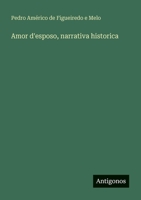 Amor d'esposo, narrativa historica (Italian Edition) 3563932638 Book Cover