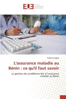 L'assurance maladie au Bénin : ce qu'il faut savoir: La gestion des problèmes liés à l’assurance maladie au Bénin 6202548967 Book Cover