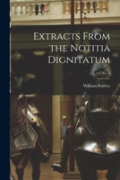Extracts From the Notitia Dignitatum; v.6 no. 4 1013853571 Book Cover
