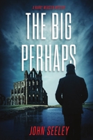 The Big Perhaps B09FBTW263 Book Cover