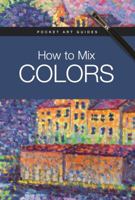 How to Mix Colors 0764167170 Book Cover