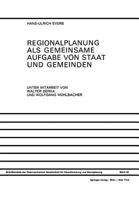 Regionalplanung ALS Gemeinsame Aufgabe Von Staat Und Gemeinden: Regionale Organisation in Osterreich, Der Bundesrepublik Deutschland Und Der Schweiz Reformvorschlage Fur Osterreich 3211813926 Book Cover
