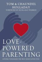 Love-Powered Parenting: Loving Your Kids the Way Jesus Loves You 0310331676 Book Cover